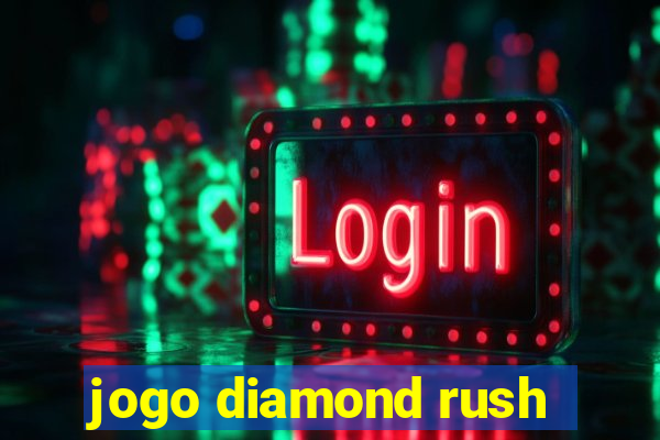 jogo diamond rush